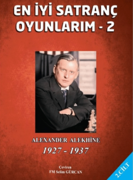 En İyi Satranç Oyunlarım - 2 (Alexander Alekhine)
