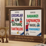 Çocuklar İçin Satranç Dizisi (Taktik-Babanızı Nasıl Yenersiniz)